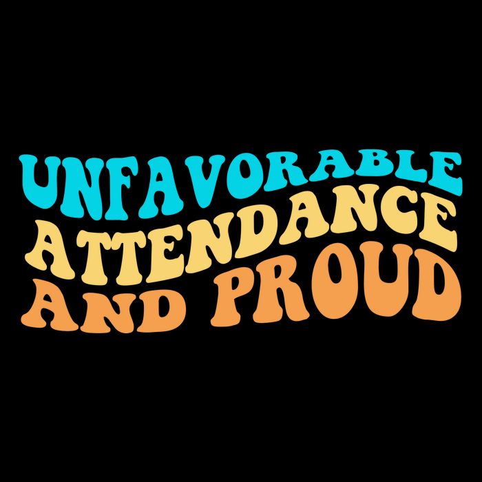 Unfavorable Attendance And Proud Bag