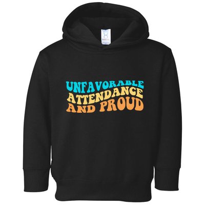 Unfavorable Attendance And Proud Toddler Hoodie
