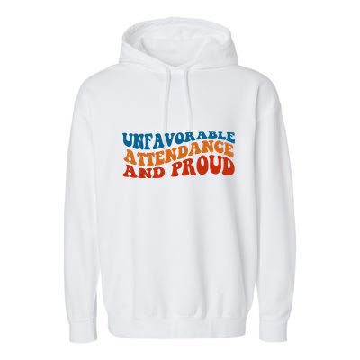 Unfavorable Attendance And Proud Garment-Dyed Fleece Hoodie