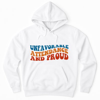 Unfavorable Attendance And Proud Hoodie
