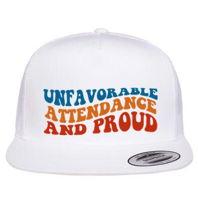 Unfavorable Attendance And Proud Flatbill Hat