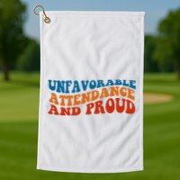 Unfavorable Attendance And Proud Golf Towel