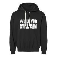 Unite Against Billionaires While You Still Can Frontback Garment-Dyed Fleece Hoodie
