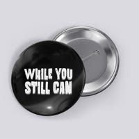 Unite Against Billionaires While You Still Can Frontback Button