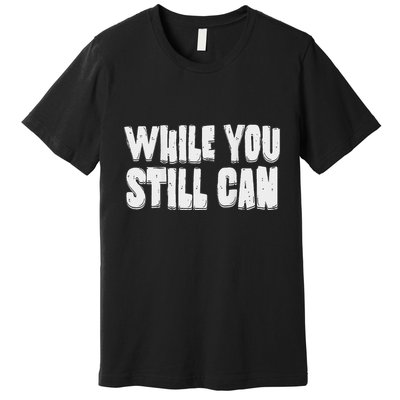 Unite Against Billionaires While You Still Can Frontback Premium T-Shirt