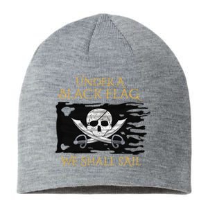 Under A Black Flag We Shall Sail Pirate Sustainable Beanie