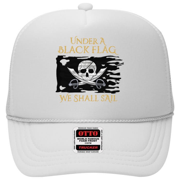 Under A Black Flag We Shall Sail Pirate High Crown Mesh Back Trucker Hat