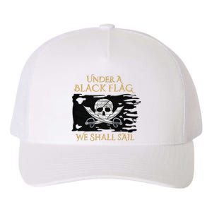 Under A Black Flag We Shall Sail Pirate Yupoong Adult 5-Panel Trucker Hat