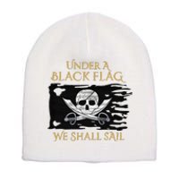 Under A Black Flag We Shall Sail Pirate Short Acrylic Beanie