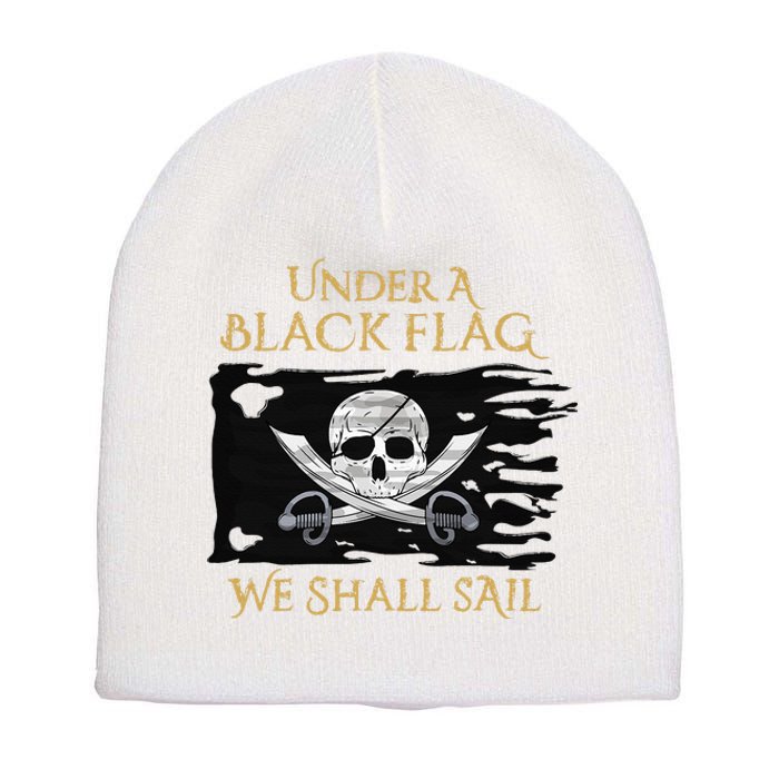 Under A Black Flag We Shall Sail Pirate Short Acrylic Beanie