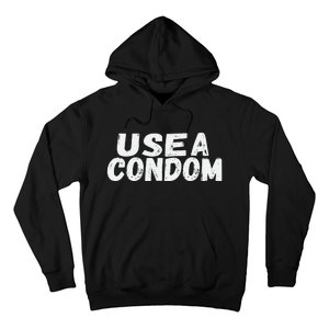 Use A Condom Hoodie