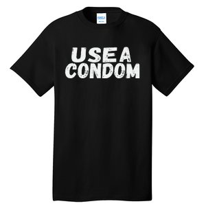 Use A Condom Tall T-Shirt