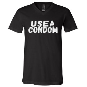 Use A Condom V-Neck T-Shirt