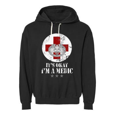 U.S. Army Combat Medic Veteran Its Okay Im A Medic Vintage Garment-Dyed Fleece Hoodie