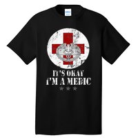 U.S. Army Combat Medic Veteran Its Okay Im A Medic Vintage Tall T-Shirt