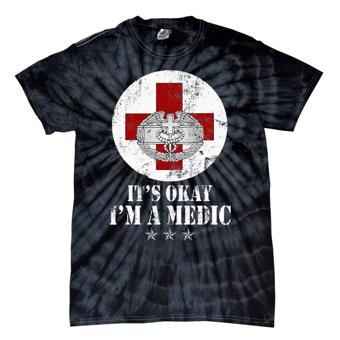 U.S. Army Combat Medic Veteran Its Okay Im A Medic Vintage Tie-Dye T-Shirt