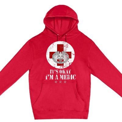 U.S. Army Combat Medic Veteran Its Okay Im A Medic Vintage Premium Pullover Hoodie