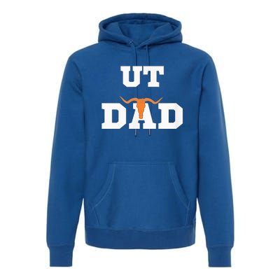 Ut Austin Dad Ut Austin Dad Premium Hoodie