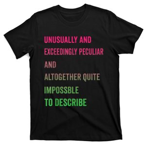 Unusually And Exceedingly Peculiar And Altogether Quite T-Shirt