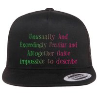 Unusually And Exceedingly Peculiar And Altogether Quite Flat Bill Trucker Hat