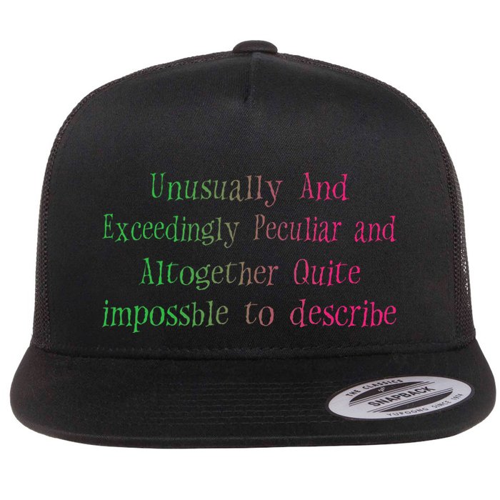Unusually And Exceedingly Peculiar And Altogether Quite Flat Bill Trucker Hat
