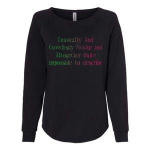 Unusually And Exceedingly Peculiar And Altogether Quite Womens California Wash Sweatshirt