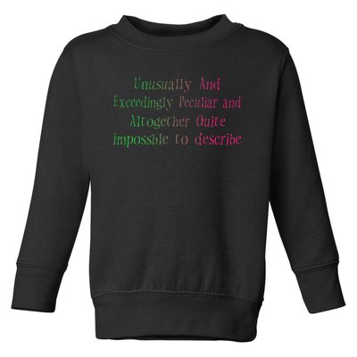 Unusually And Exceedingly Peculiar And Altogether Quite Toddler Sweatshirt