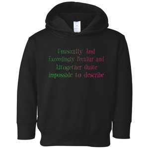 Unusually And Exceedingly Peculiar And Altogether Quite Toddler Hoodie