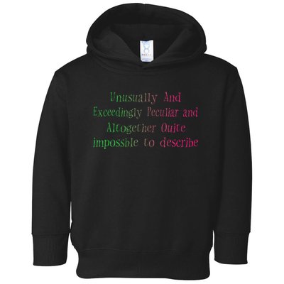 Unusually And Exceedingly Peculiar And Altogether Quite Toddler Hoodie