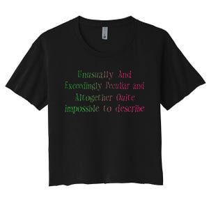 Unusually And Exceedingly Peculiar And Altogether Quite Women's Crop Top Tee