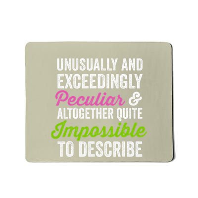 Unusually And Exceedingly Peculiar And Altogether Quite Mousepad