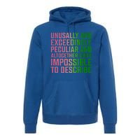 Unusually And Exceedingly Peculiar Premium Hoodie