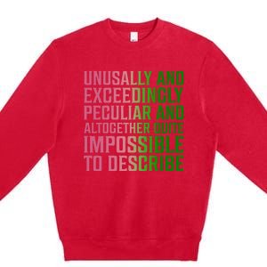 Unusually And Exceedingly Peculiar Premium Crewneck Sweatshirt