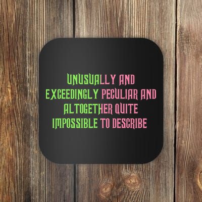 Unusually And Exceedingly Peculiar And Altogether Quite Coaster