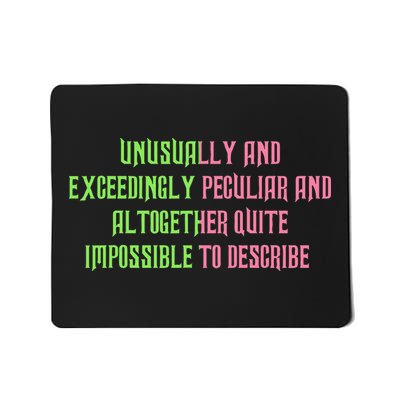 Unusually And Exceedingly Peculiar And Altogether Quite Mousepad