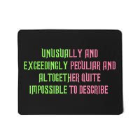 Unusually And Exceedingly Peculiar And Altogether Quite Mousepad