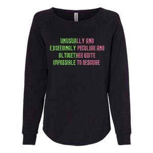 Unusually And Exceedingly Peculiar And Altogether Quite Womens California Wash Sweatshirt