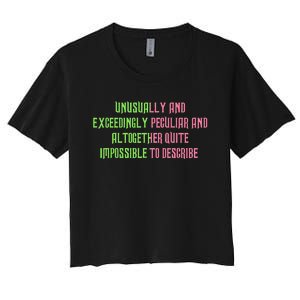 Unusually And Exceedingly Peculiar And Altogether Quite Women's Crop Top Tee