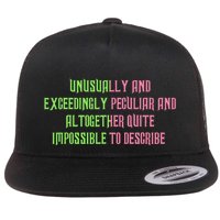 Unusually And Exceedingly Peculiar And Altogether Quite Flat Bill Trucker Hat