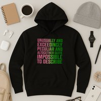 Unusually And Exceedingly Peculiar Hoodie