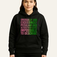 Unusually And Exceedingly Peculiar Hoodie
