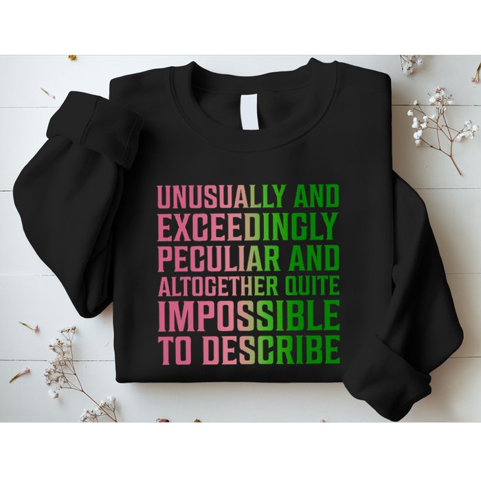 Unusually And Exceedingly Peculiar Sweatshirt