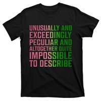 Unusually And Exceedingly Peculiar T-Shirt