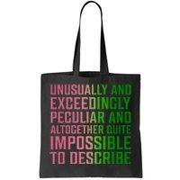 Unusually And Exceedingly Peculiar Tote Bag