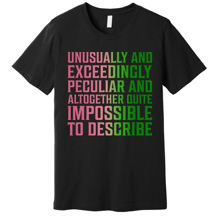 Unusually And Exceedingly Peculiar Premium T-Shirt