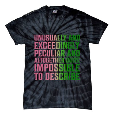 Unusually And Exceedingly Peculiar Tie-Dye T-Shirt