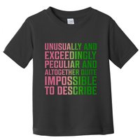 Unusually And Exceedingly Peculiar Toddler T-Shirt