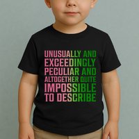 Unusually And Exceedingly Peculiar Toddler T-Shirt