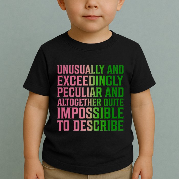 Unusually And Exceedingly Peculiar Toddler T-Shirt