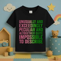 Unusually And Exceedingly Peculiar Toddler T-Shirt